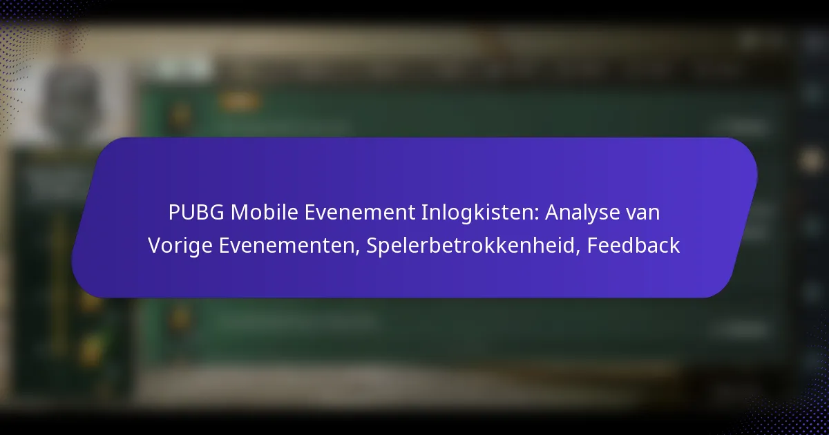 PUBG Mobile Evenement Inlogkisten: Analyse van Vorige Evenementen, Spelerbetrokkenheid, Feedback