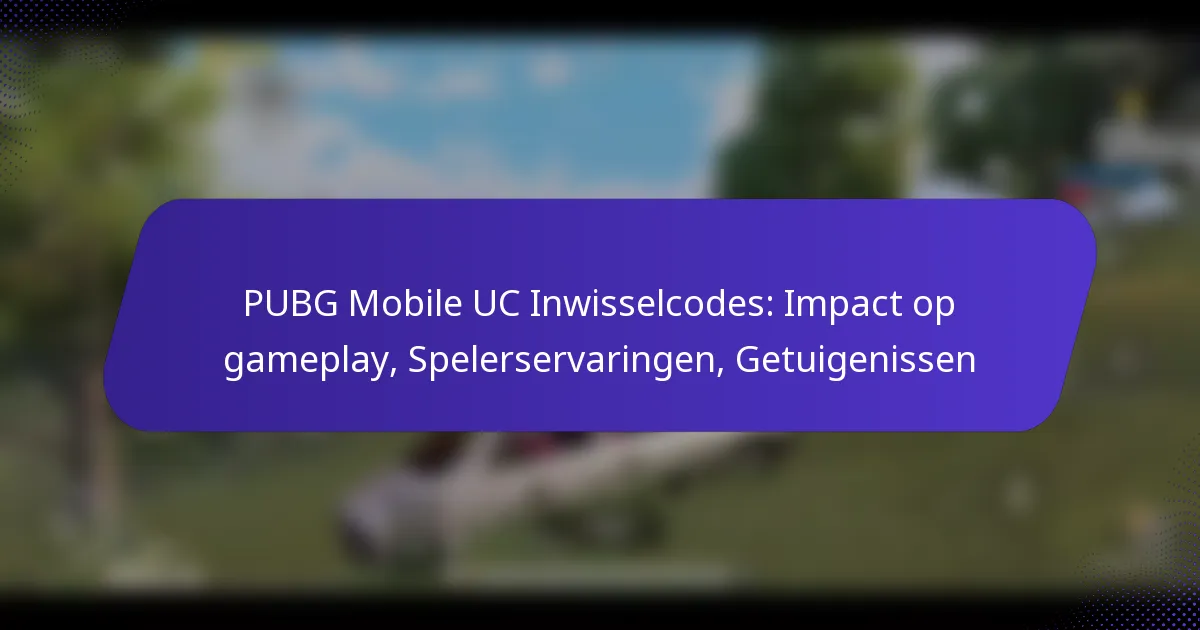 PUBG Mobile UC Inwisselcodes: Impact op gameplay, Spelerservaringen, Getuigenissen