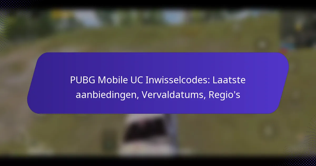 PUBG Mobile UC Inwisselcodes: Laatste aanbiedingen, Vervaldatums, Regio’s