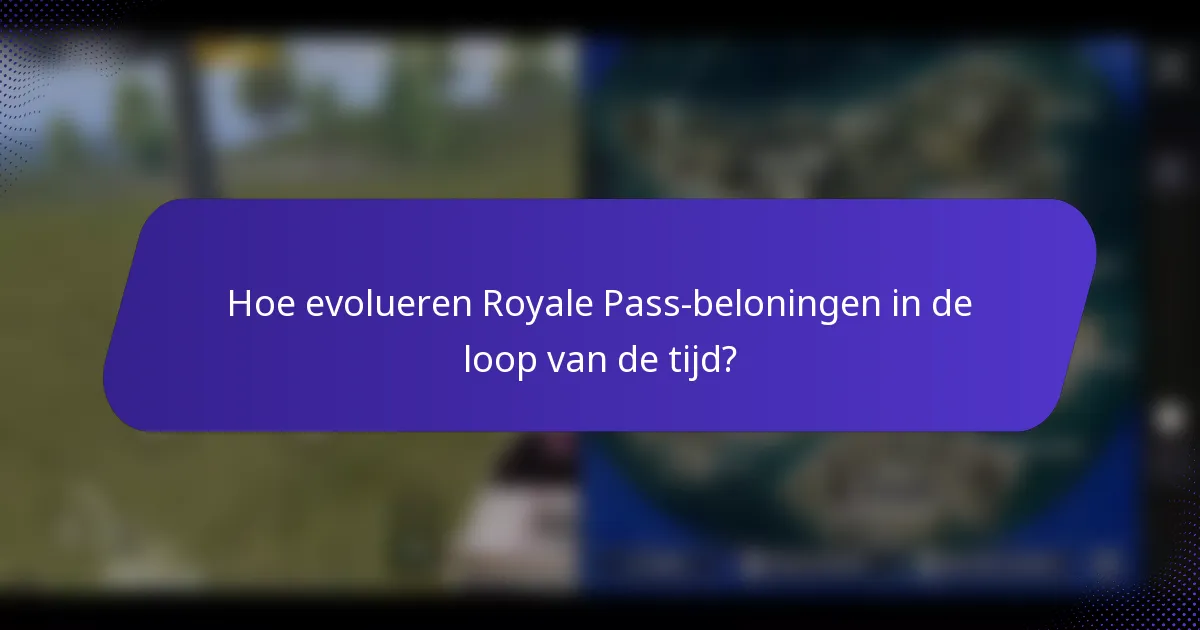 Hoe evolueren Royale Pass-beloningen in de loop van de tijd?