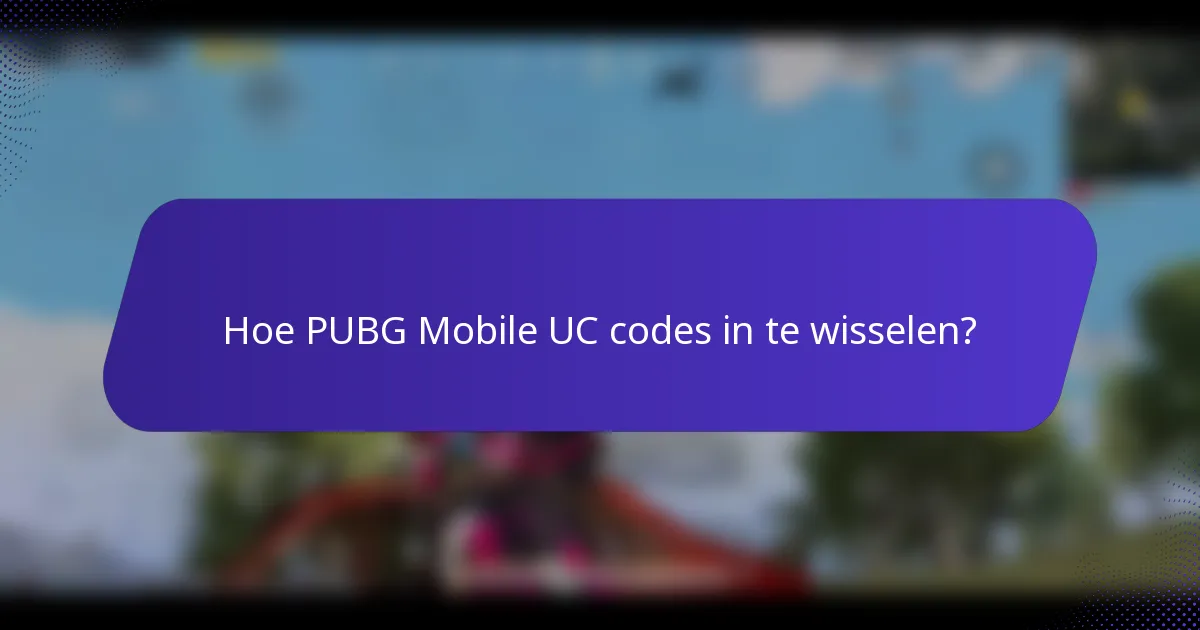 Hoe PUBG Mobile UC codes in te wisselen?