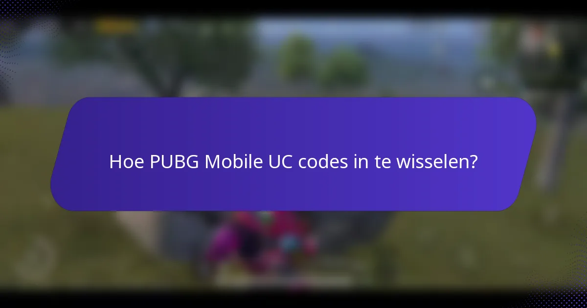 Hoe PUBG Mobile UC codes in te wisselen?