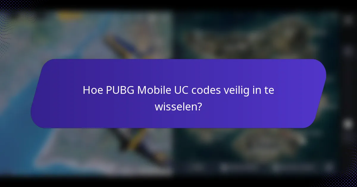 Hoe PUBG Mobile UC codes veilig in te wisselen?