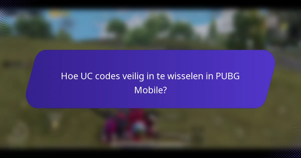 Hoe UC codes veilig in te wisselen in PUBG Mobile?
