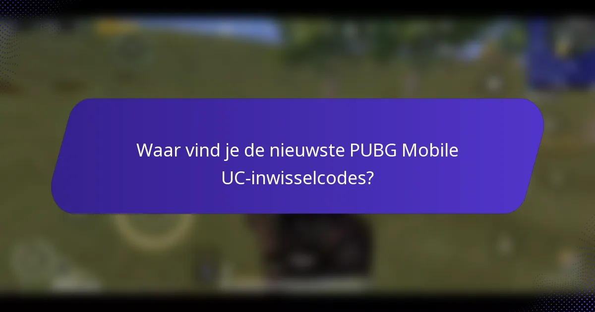Waar vind je de nieuwste PUBG Mobile UC-inwisselcodes?