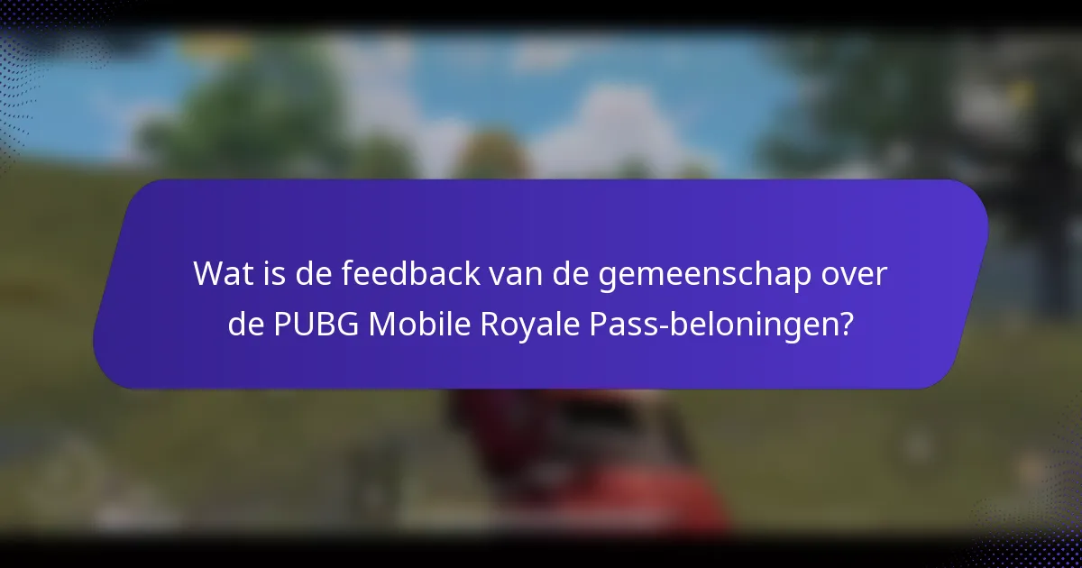 Wat is de feedback van de gemeenschap over de PUBG Mobile Royale Pass-beloningen?