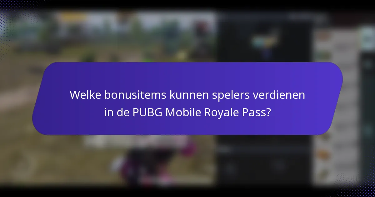 Welke bonusitems kunnen spelers verdienen in de PUBG Mobile Royale Pass?