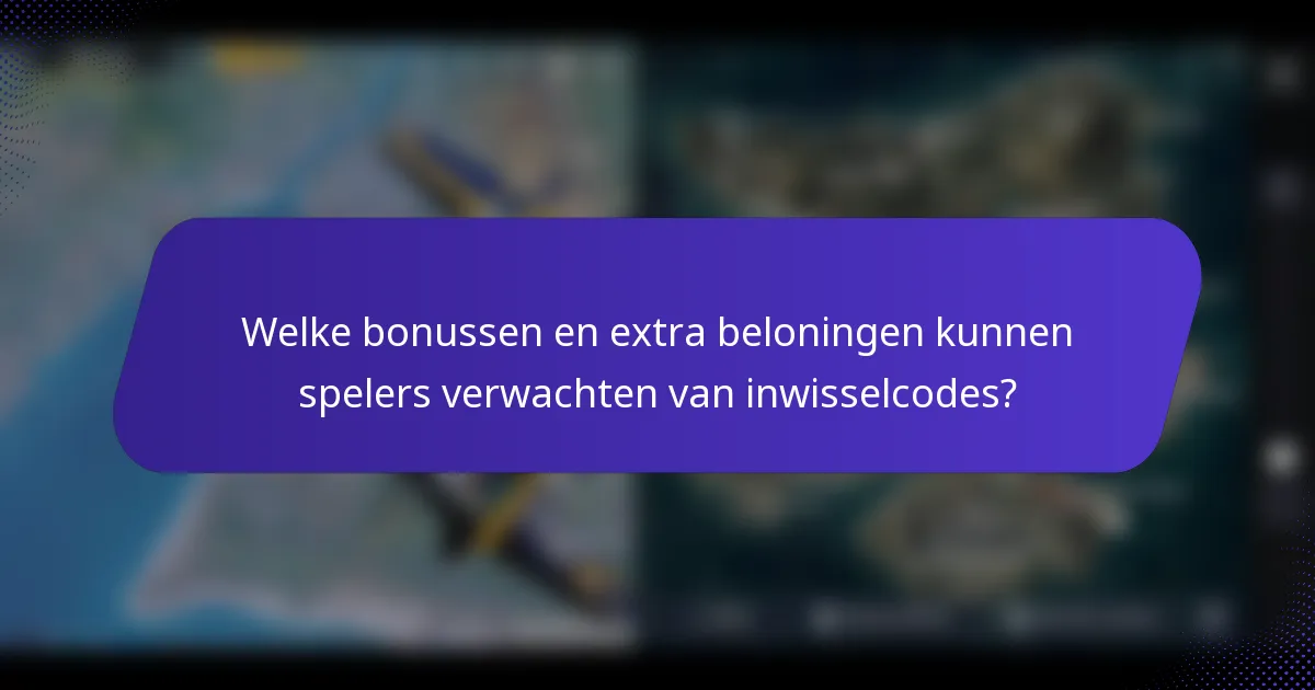 Welke bonussen en extra beloningen kunnen spelers verwachten van inwisselcodes?