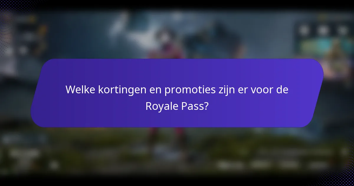 Welke kortingen en promoties zijn er voor de Royale Pass?